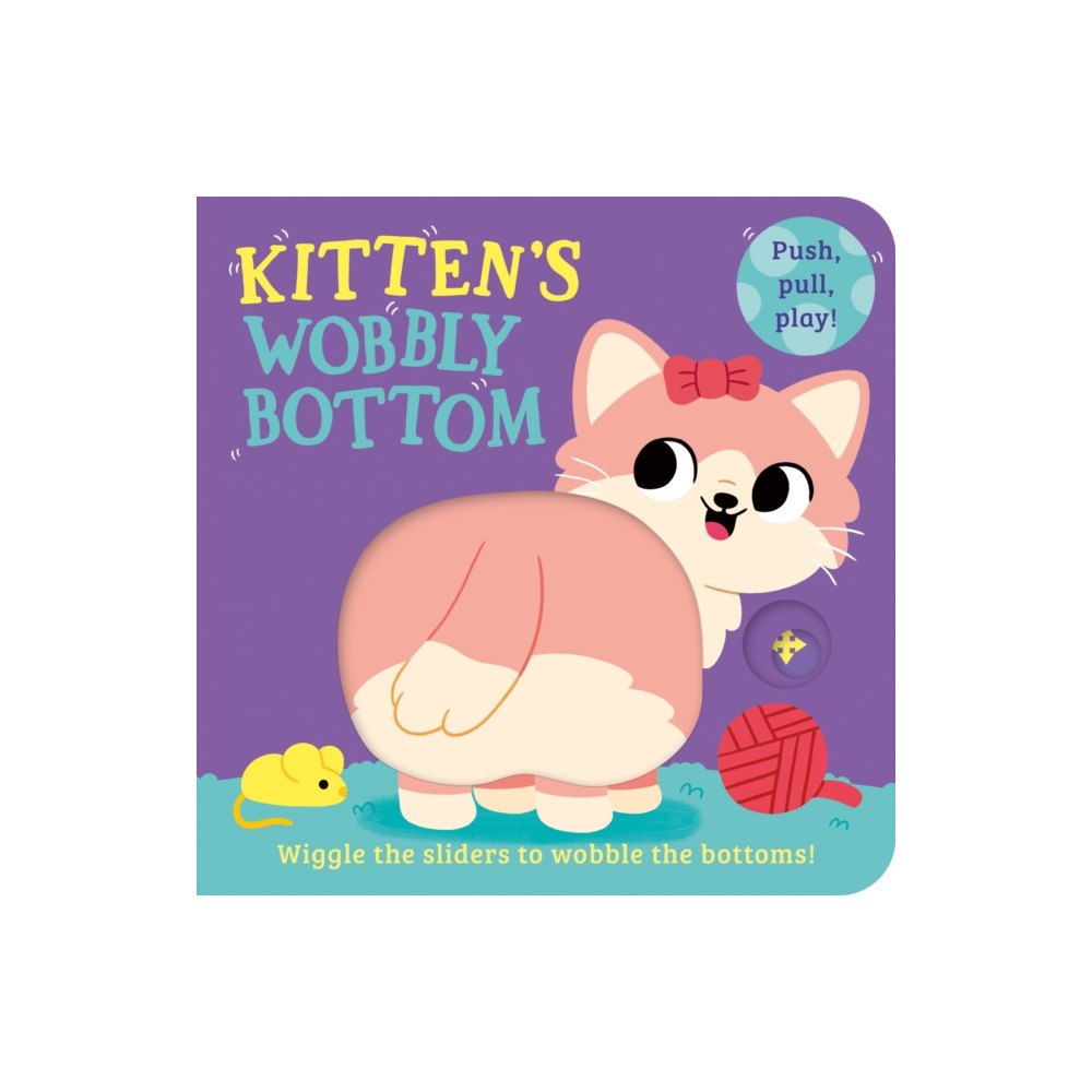 HarperCollins Publishers Kitten’s Wobbly Bottom (bok, board book, eng)