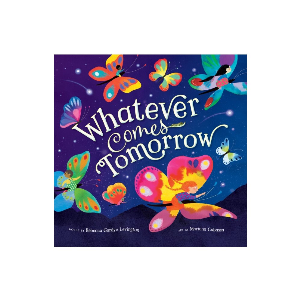 Barefoot Books Ltd Whatever Comes Tomorrow (bok, board book, eng)