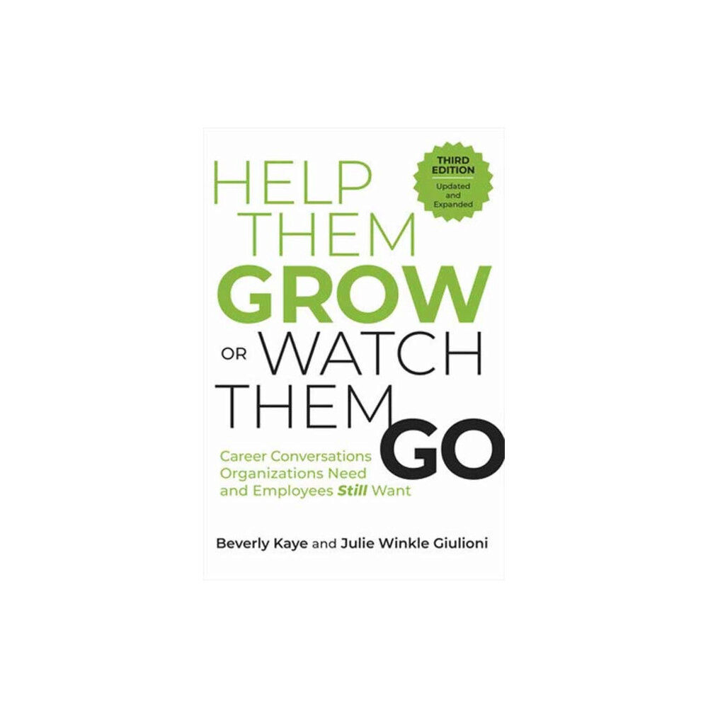 Berrett-Koehler Publishers Help Them Grow or Watch Them Go, Third Edition (häftad, eng)