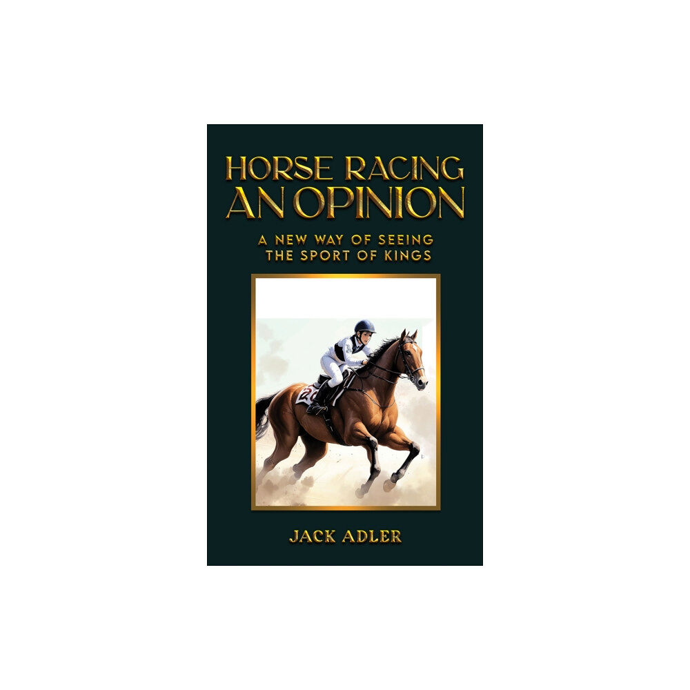 Austin Macauley Publishers LLC Horse Racing: An Opinion (inbunden, eng)