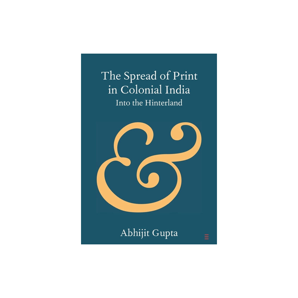 Cambridge University Press The Spread of Print in Colonial India (häftad, eng)