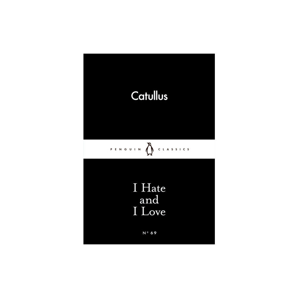 Penguin books ltd I Hate and I Love (häftad, eng)