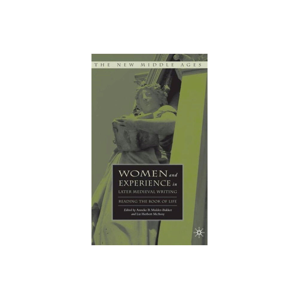 Palgrave macmillan Women and Experience in Later Medieval Writing (inbunden, eng)