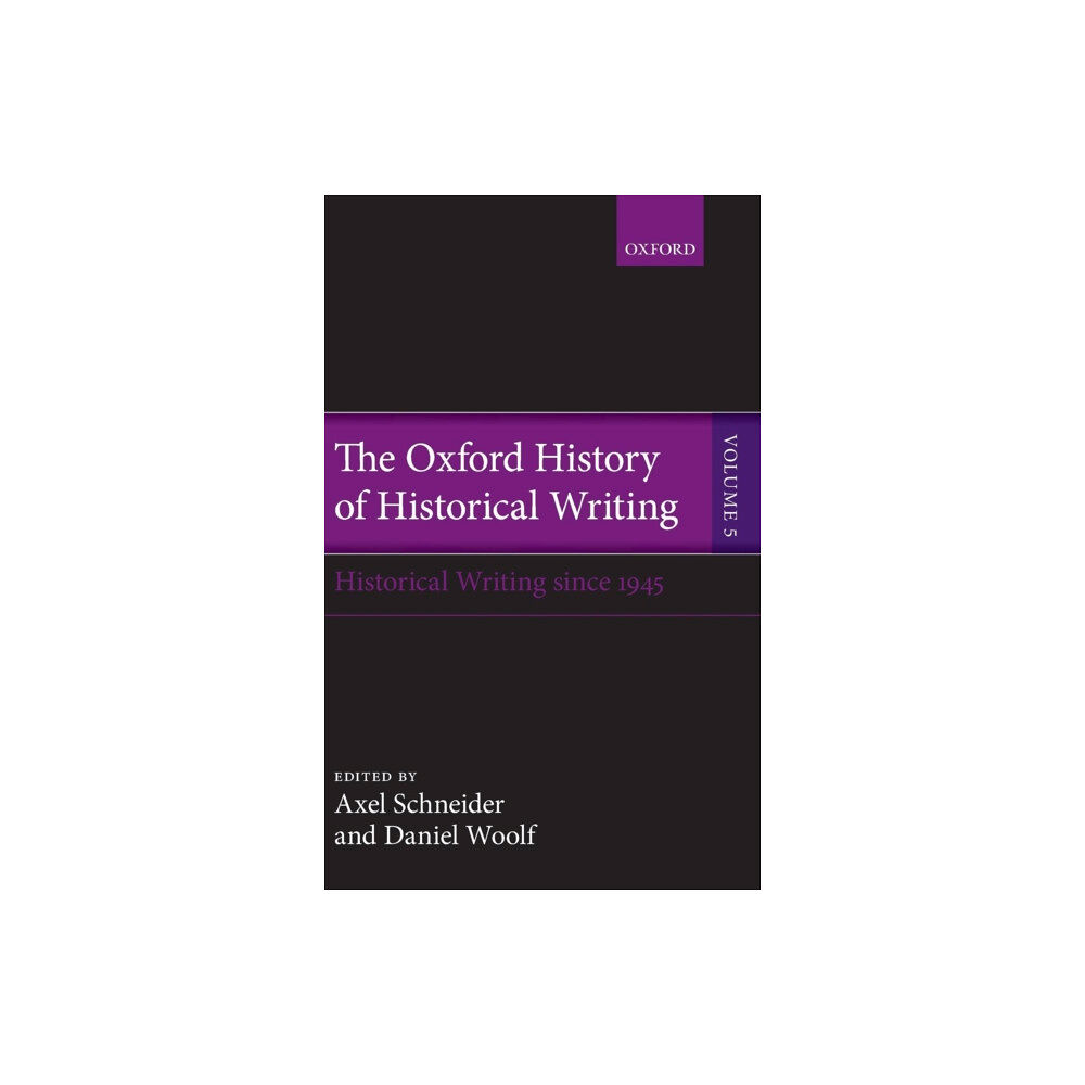 Oxford University Press The Oxford History of Historical Writing (inbunden, eng)