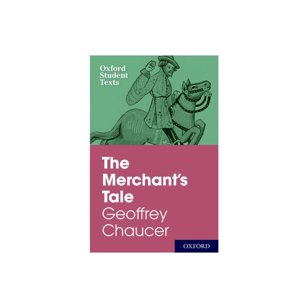 Oxford University Press Oxford Student Texts: The Merchant's Tale (häftad, eng)
