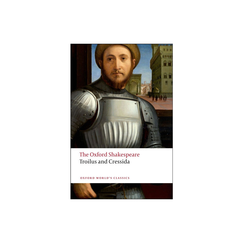 Oxford University Press Troilus and Cressida: The Oxford Shakespeare (häftad, eng)