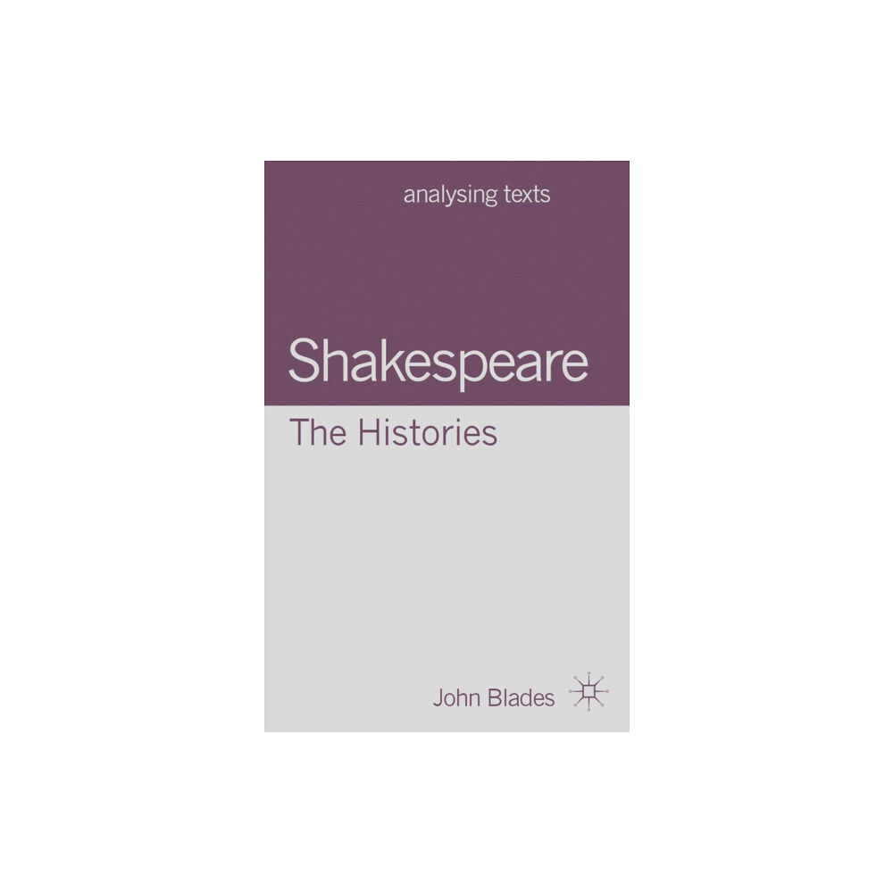 Bloomsbury Publishing PLC Shakespeare: The Histories (häftad, eng)