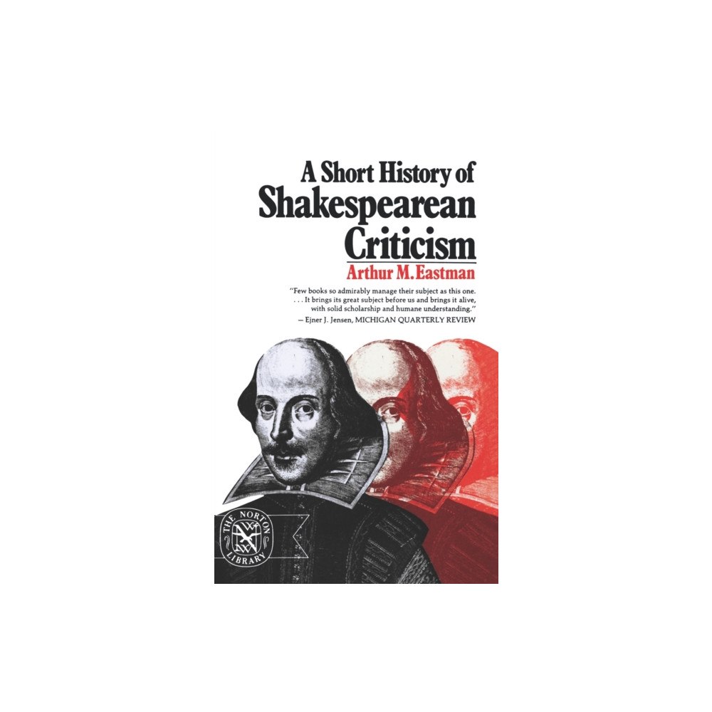 WW Norton & Co A Short History of Shakespearean Criticism (häftad, eng)