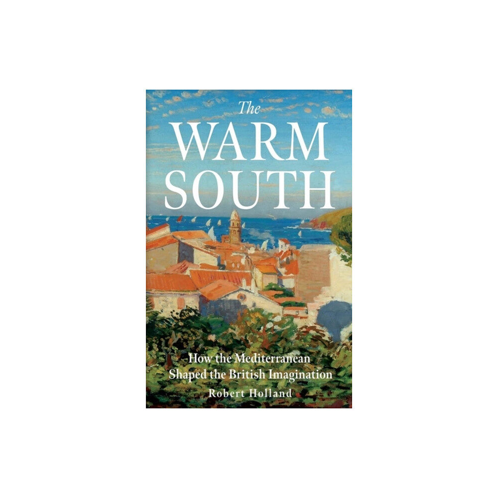 Yale university press The Warm South (häftad, eng)