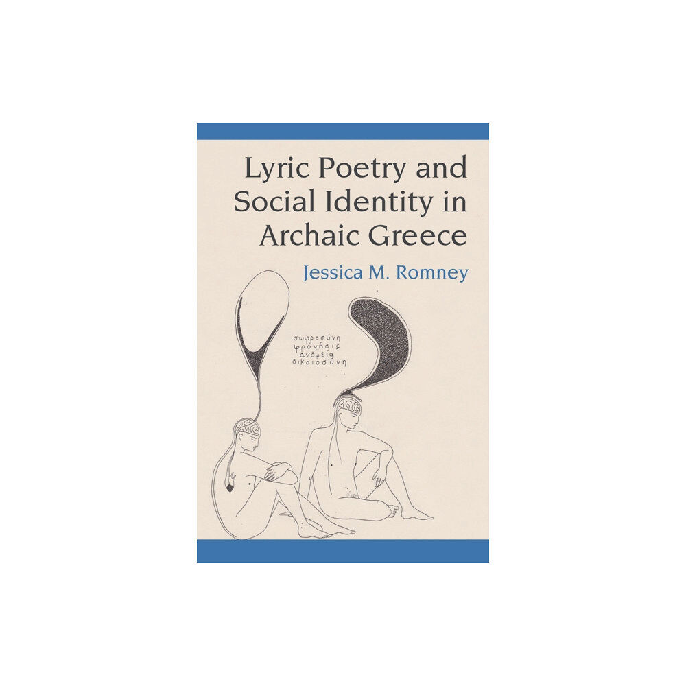 The University of Michigan Press Lyric Poetry and Social Identity in Archaic Greece (inbunden, eng)