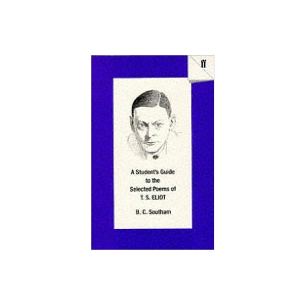 Faber & Faber A Student's Guide to the Selected Poems of T. S. Eliot (häftad, eng)