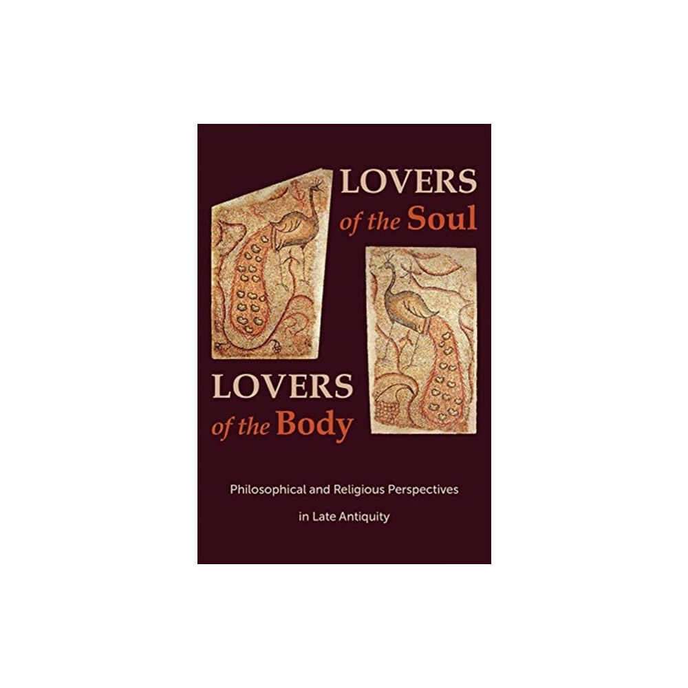 Harvard university press Lovers of the Soul, Lovers of the Body (häftad, eng)