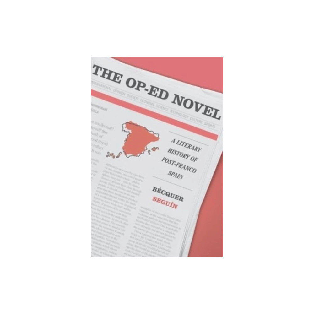 Harvard university press The Op-Ed Novel (inbunden, eng)