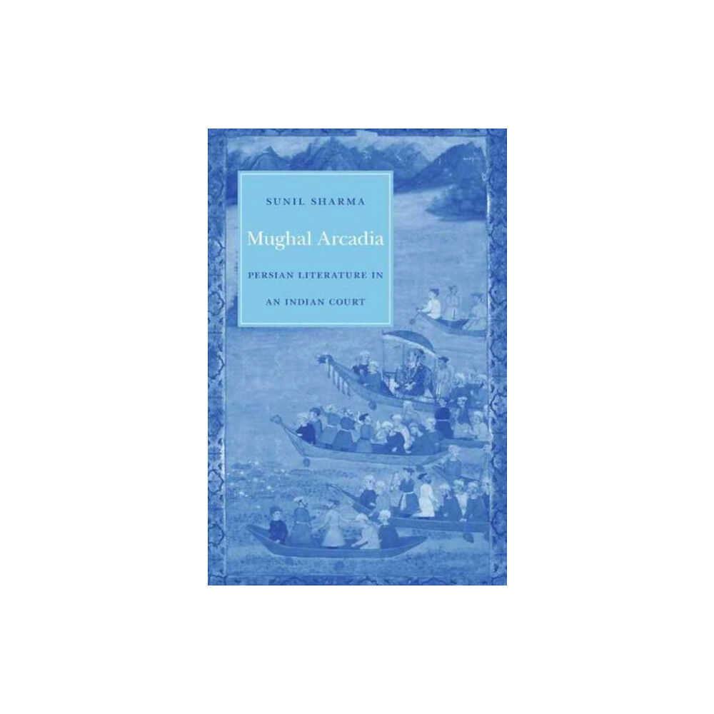 Harvard university press Mughal Arcadia (inbunden, eng)