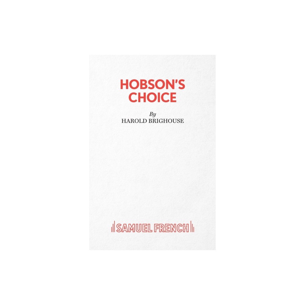 Samuel French Ltd Hobson's Choice (häftad, eng)