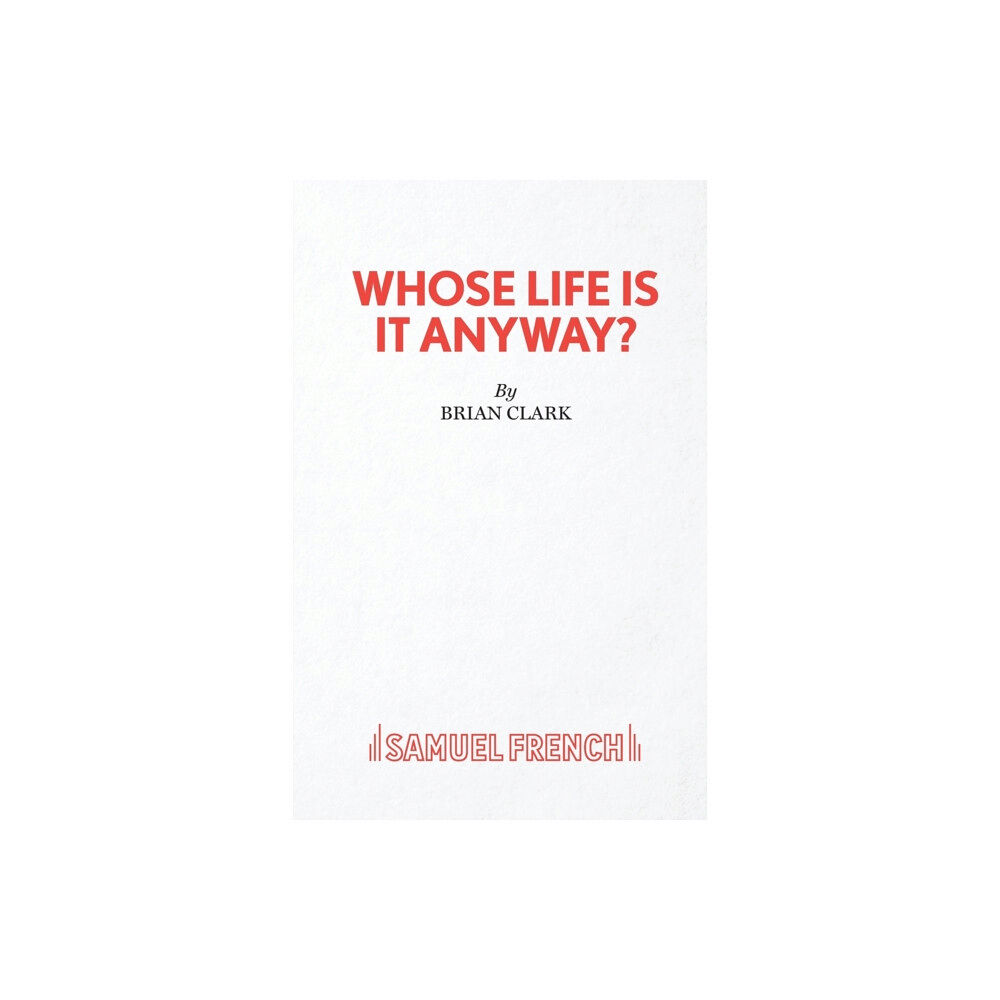 Samuel French Ltd Whose Life is it Anyway? (häftad, eng)