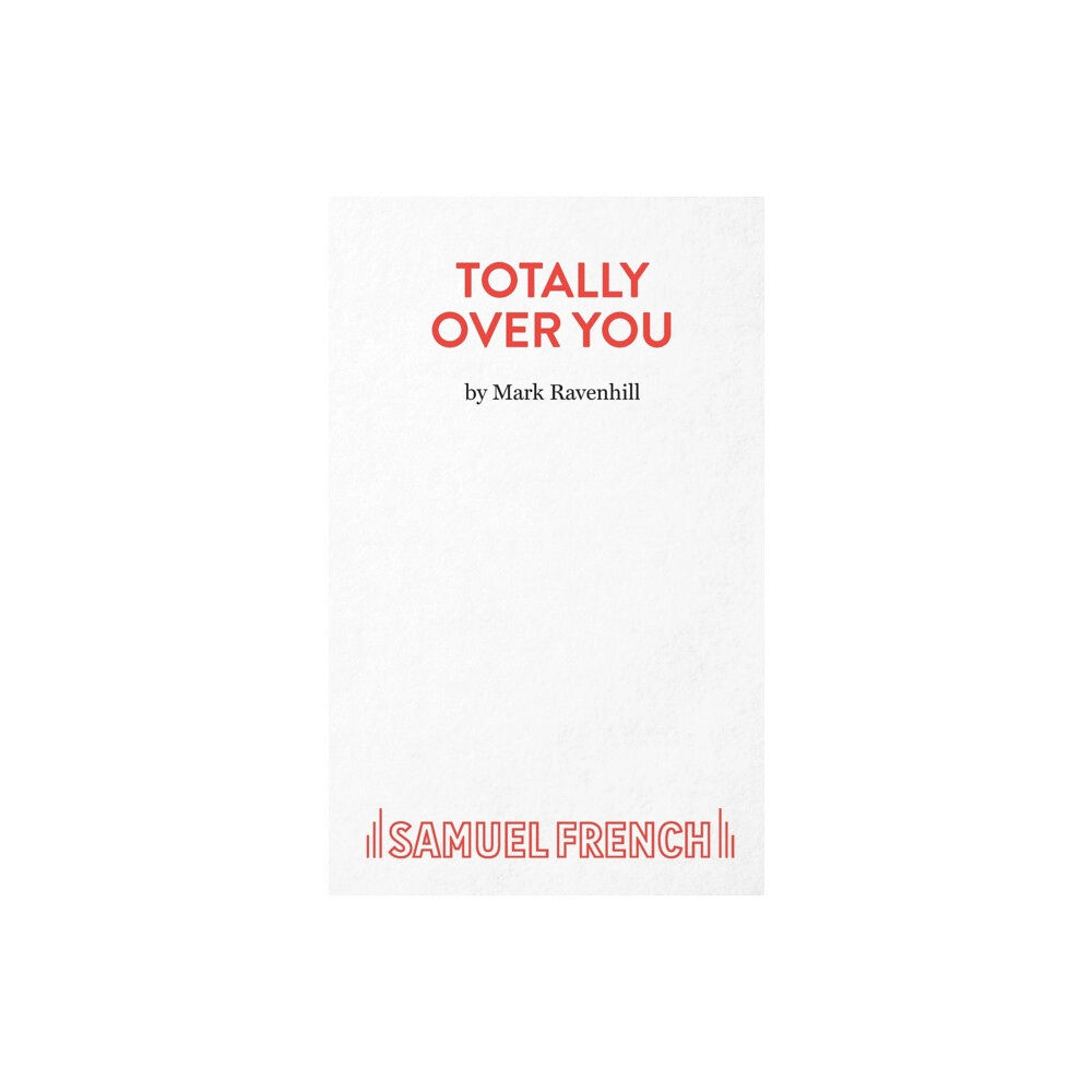 Samuel French Ltd Totally Over You (häftad, eng)