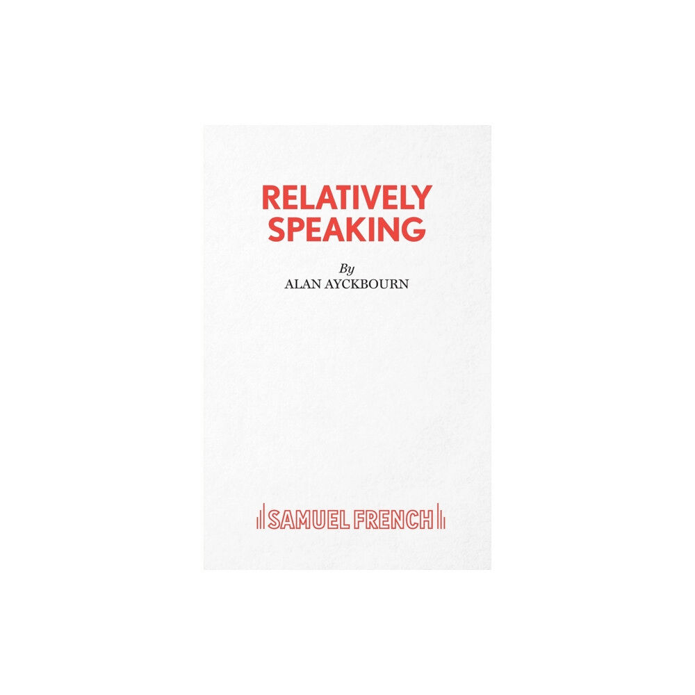 Samuel French Ltd Relatively Speaking (häftad, eng)