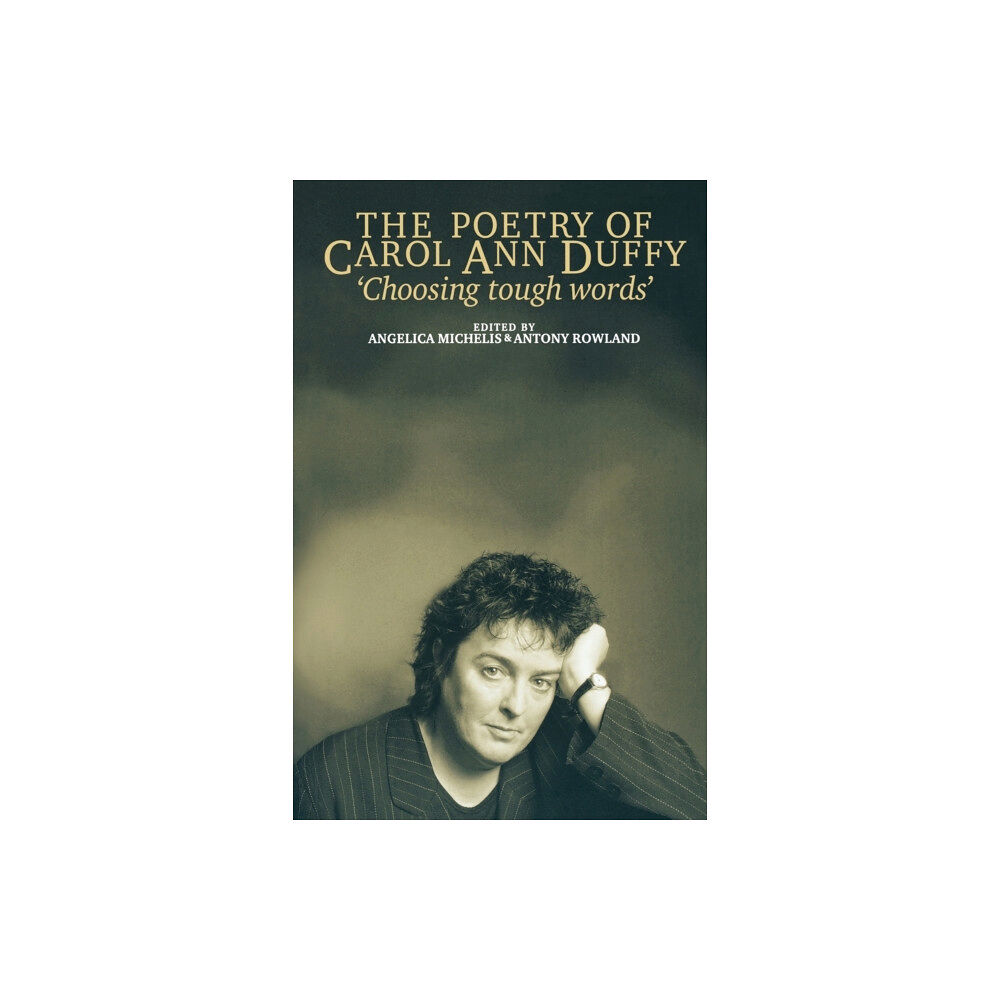 Manchester university press The Poetry of Carol Ann Duffy (häftad, eng)