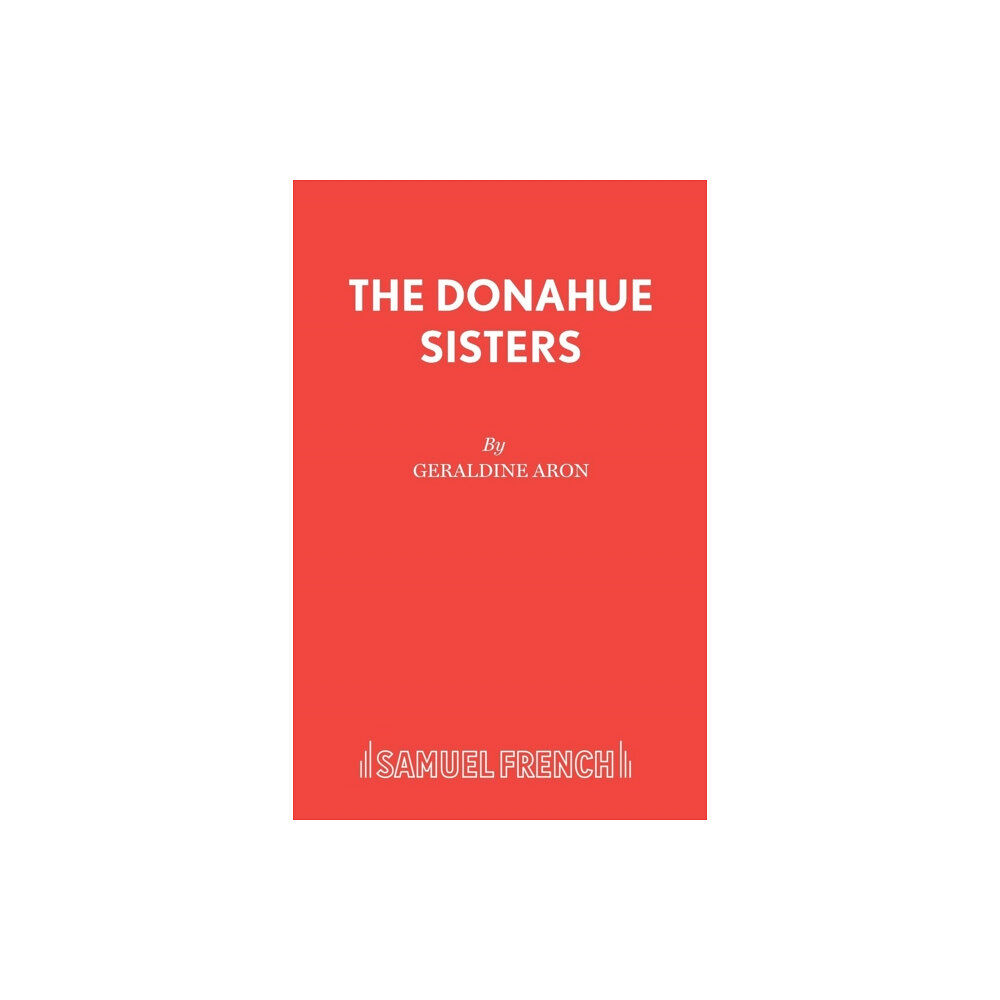 Samuel French Ltd The Donahue Sisters (häftad, eng)