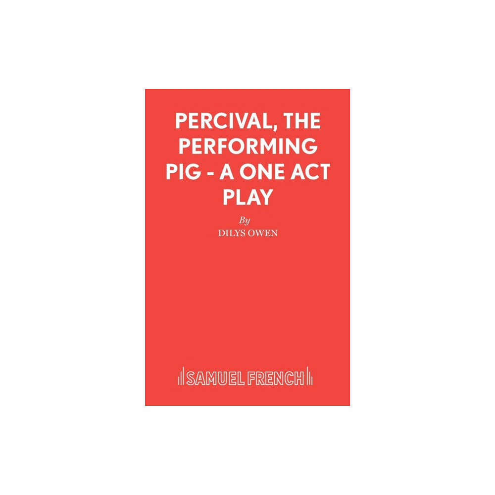 Samuel French Ltd Percival, the Performing Pig (häftad, eng)