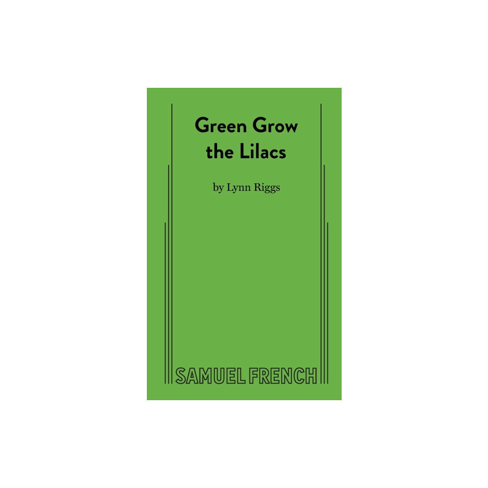 Samuel French Inc Green Grow the Lilacs (häftad, eng)