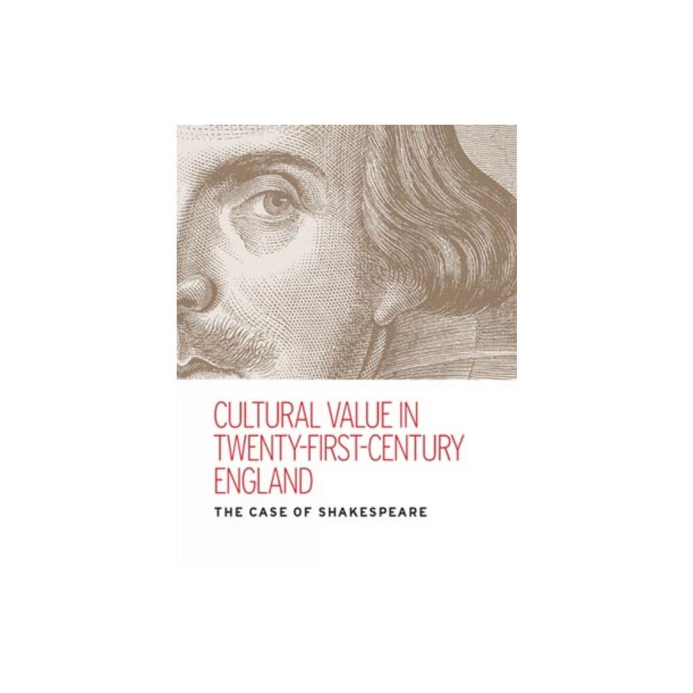 Manchester university press Cultural Value in Twenty-First-Century England (inbunden, eng)