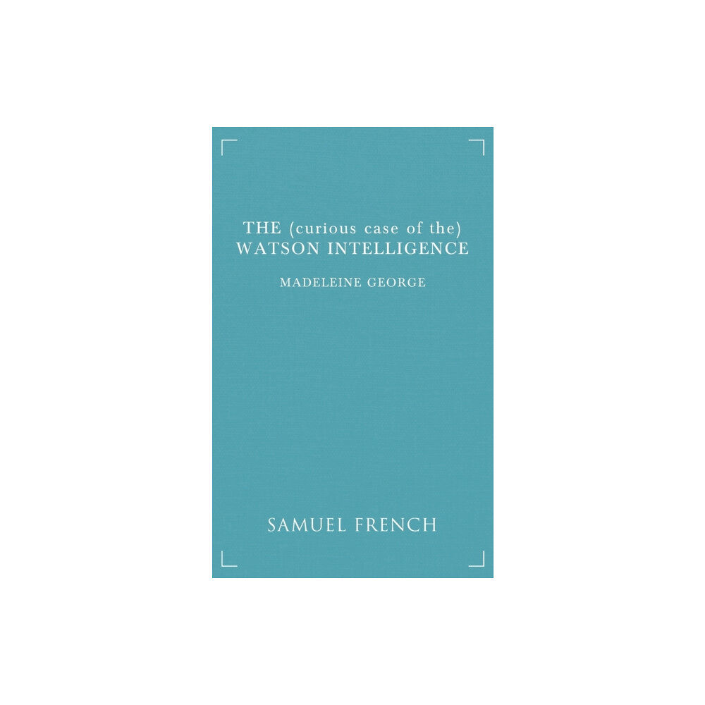 Samuel French Ltd The (curious case of the) Watson Intelligence (häftad, eng)