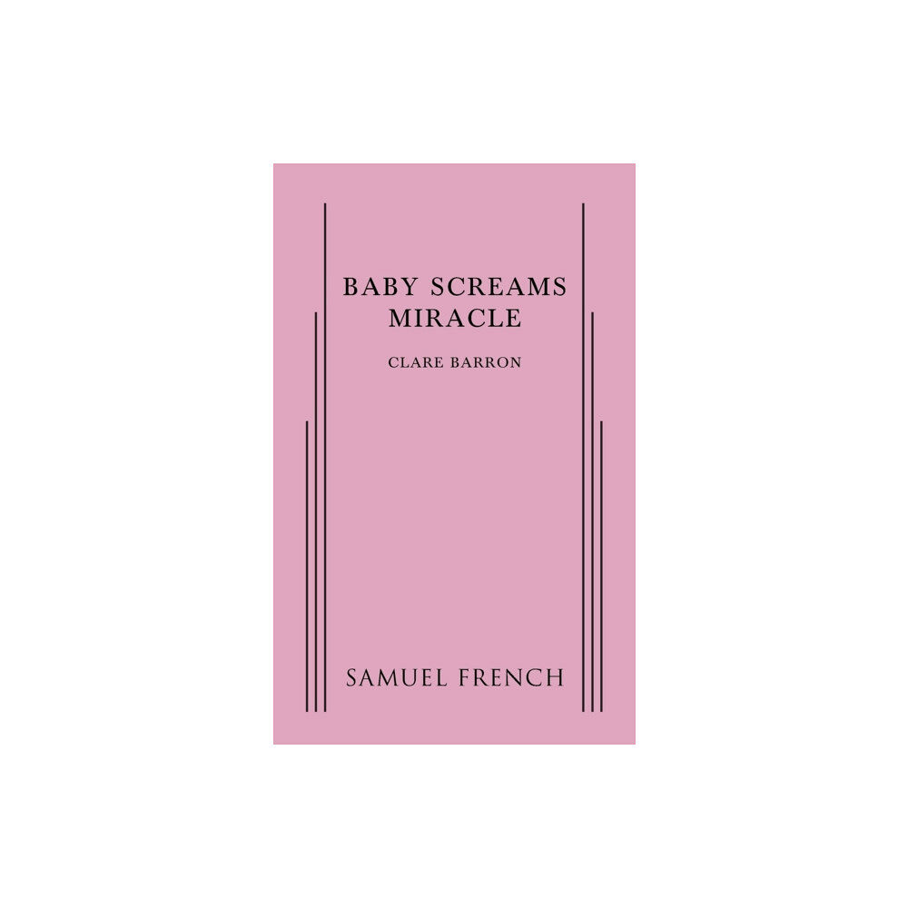 Samuel French Ltd Baby Screams Miracle (häftad, eng)