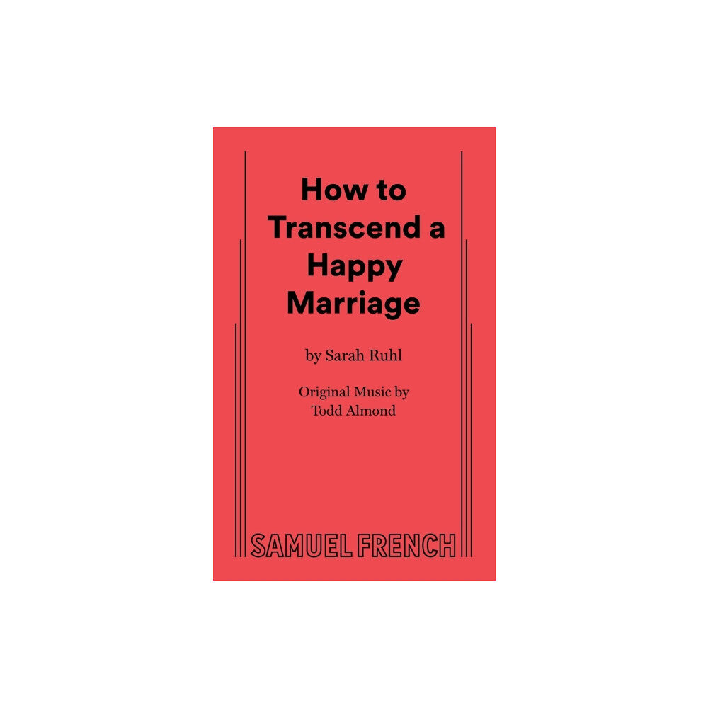 Samuel French Ltd How to Transcend a Happy Marriage (häftad, eng)