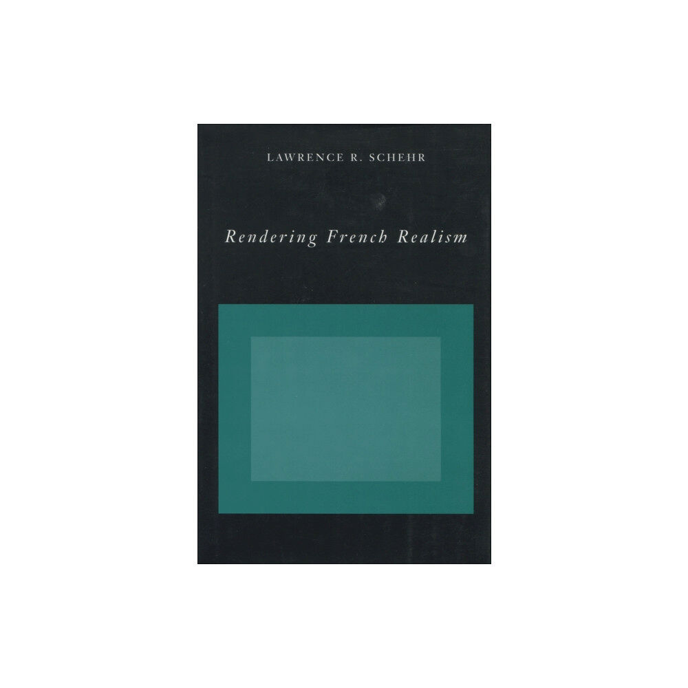 Stanford university press Rendering French Realism (inbunden, eng)