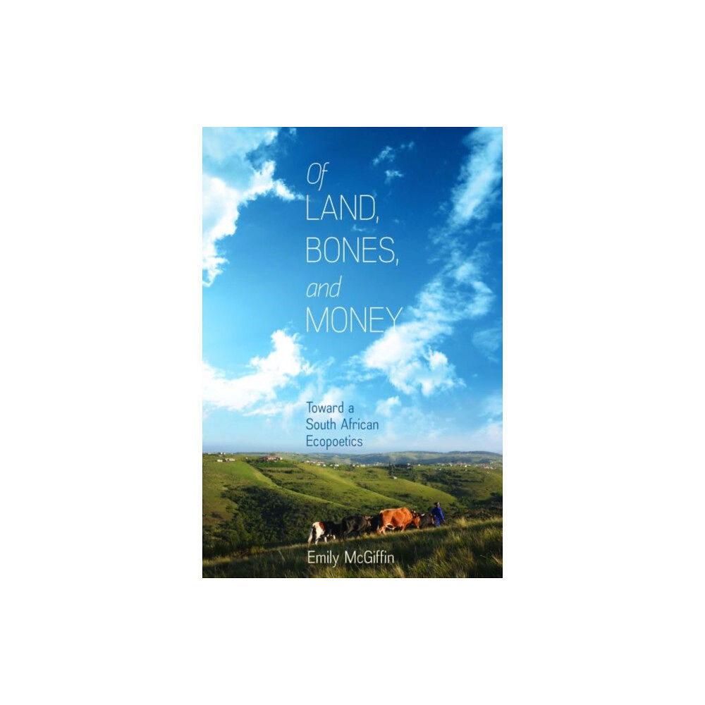 University of Virginia Press Of Land, Bones, and Money (inbunden, eng)