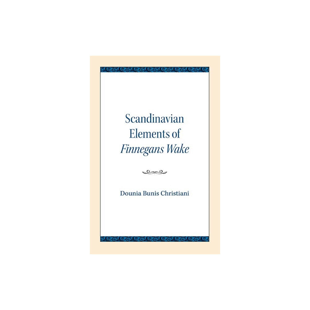 Northwestern university press Scandinavian Elements of Finnegans Wake (häftad, eng)