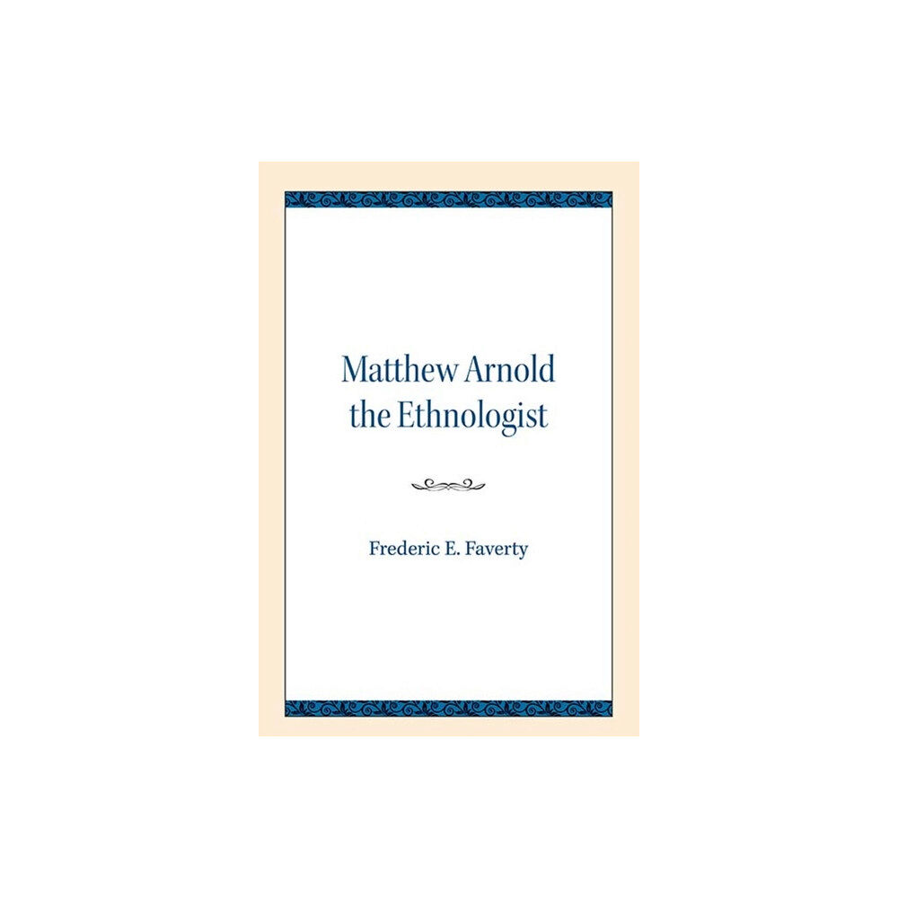 Northwestern university press Matthew Arnold the Ethnologist (häftad, eng)