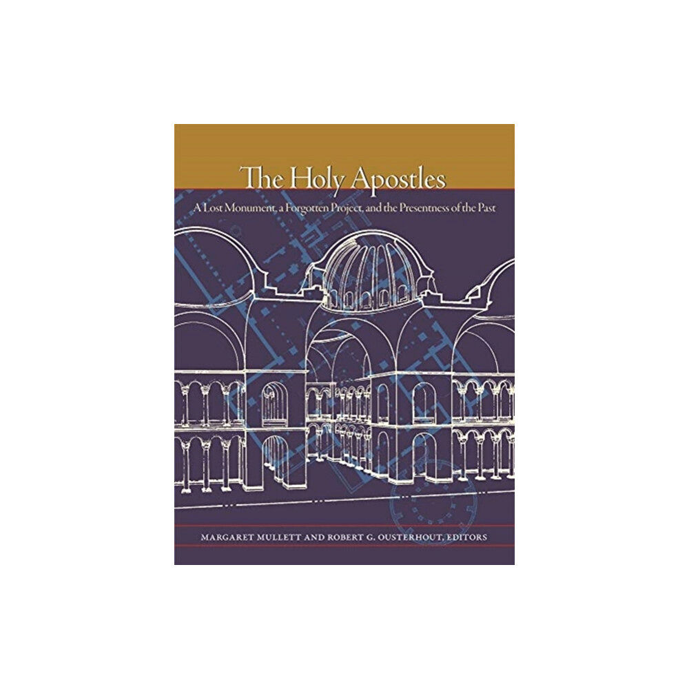 Dumbarton Oaks Research Library & Collection The Holy Apostles (inbunden, eng)
