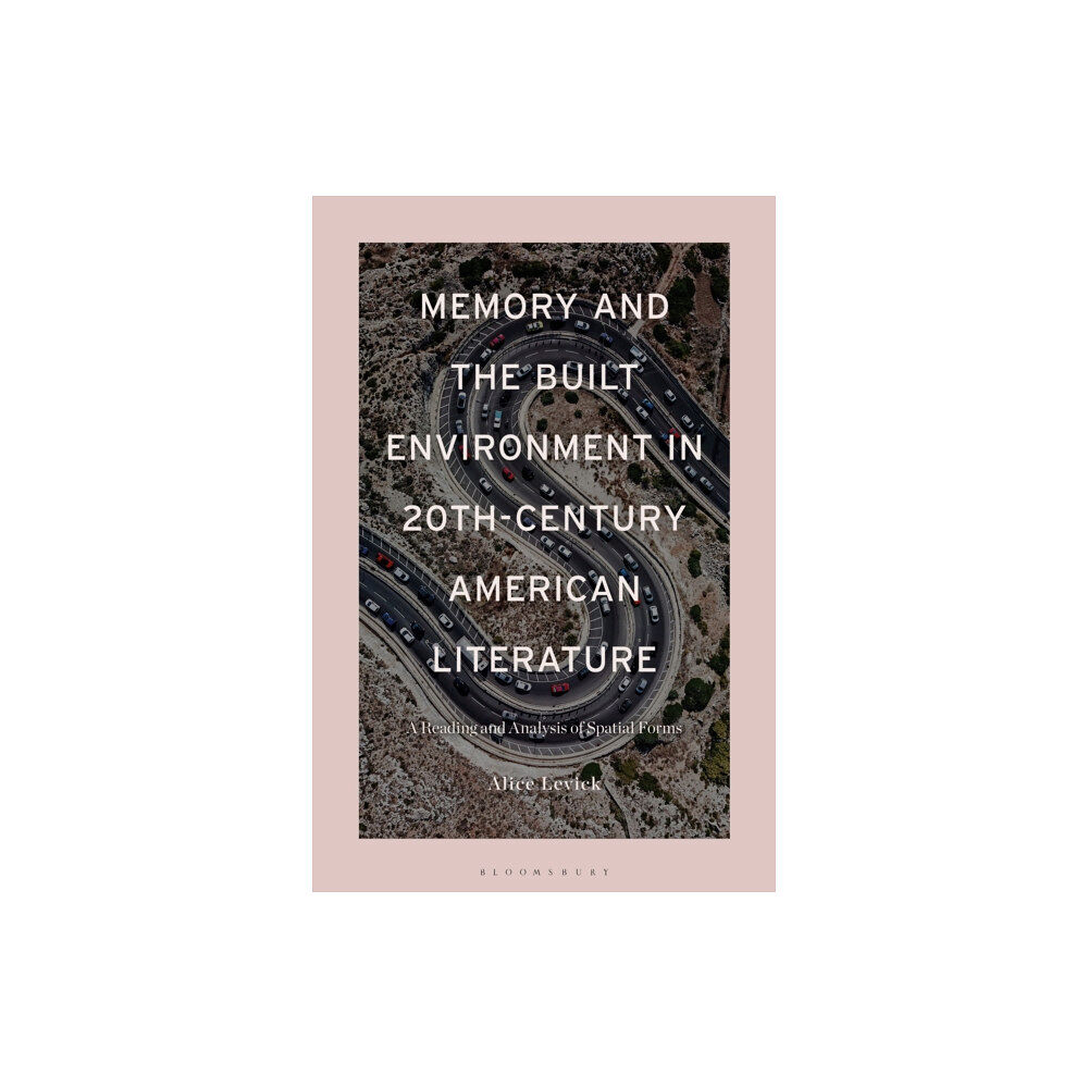 Bloomsbury Publishing PLC Memory and the Built Environment in 20th-Century American Literature (inbunden, eng)