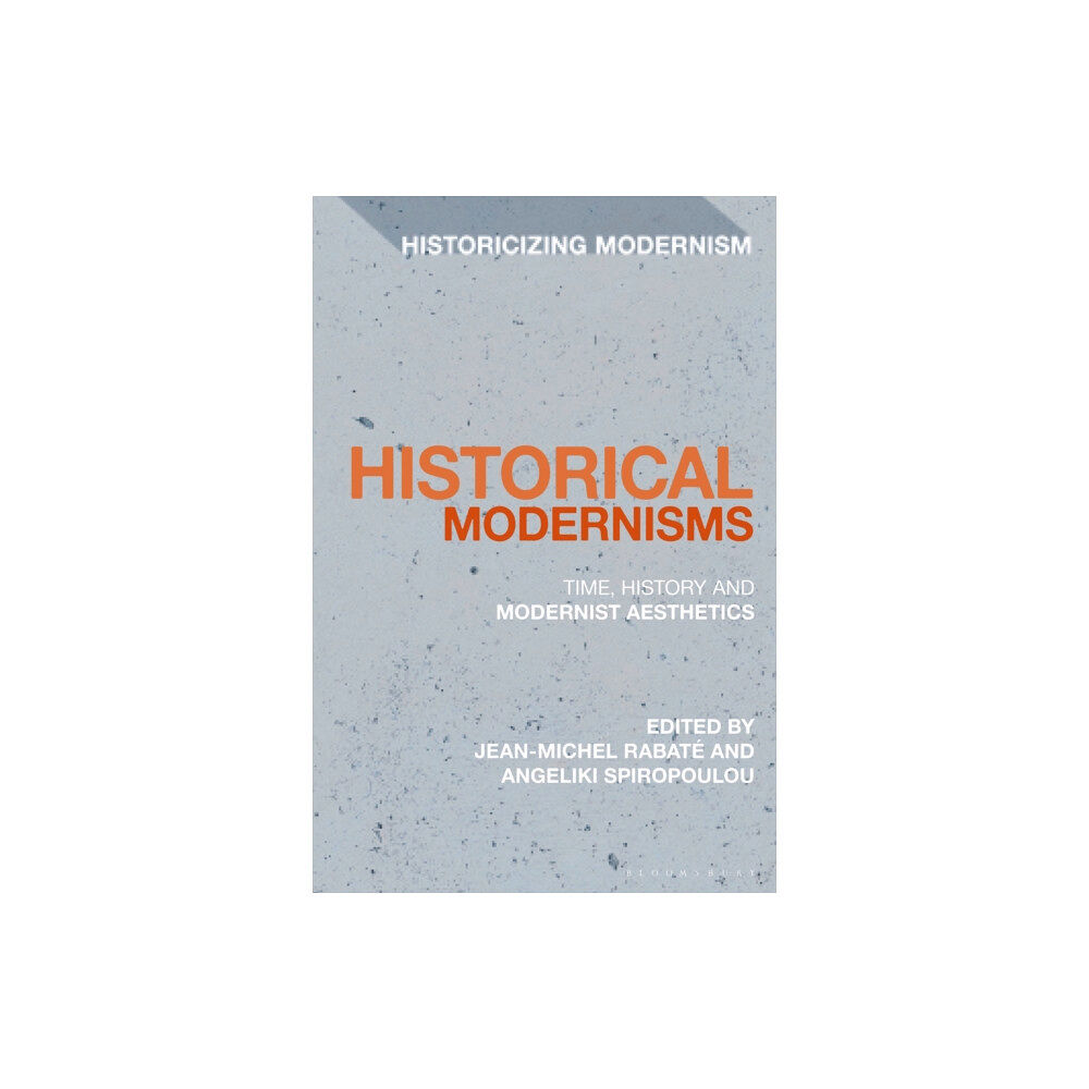 Bloomsbury Publishing PLC Historical Modernisms (häftad, eng)