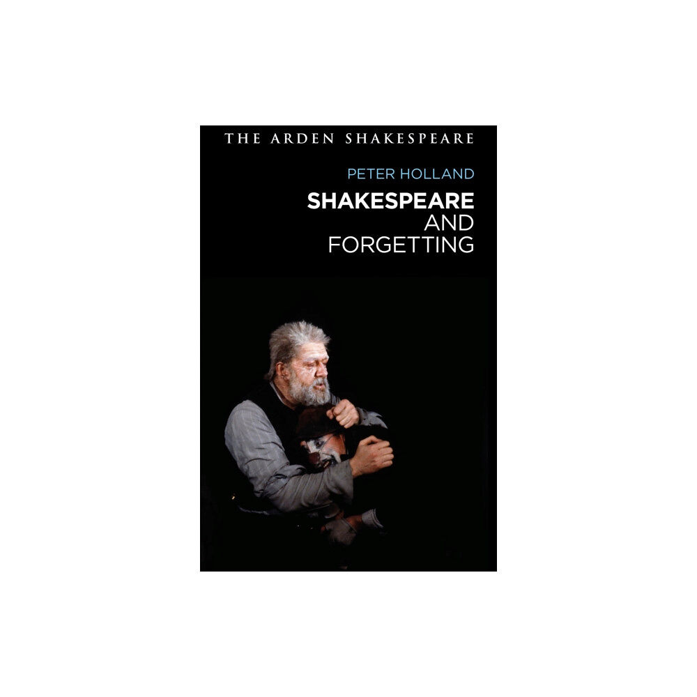 Bloomsbury Publishing PLC Shakespeare and Forgetting (häftad, eng)