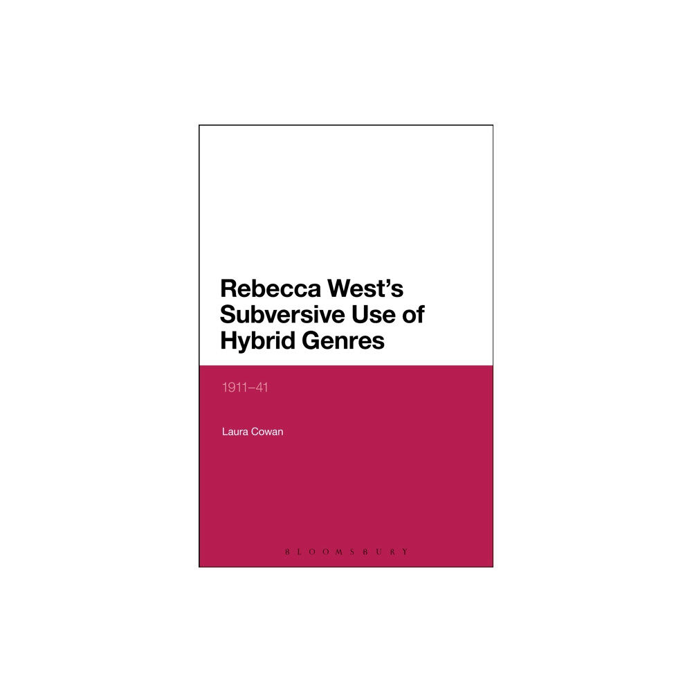 Bloomsbury Publishing PLC Rebecca West's Subversive Use of Hybrid Genres (häftad, eng)