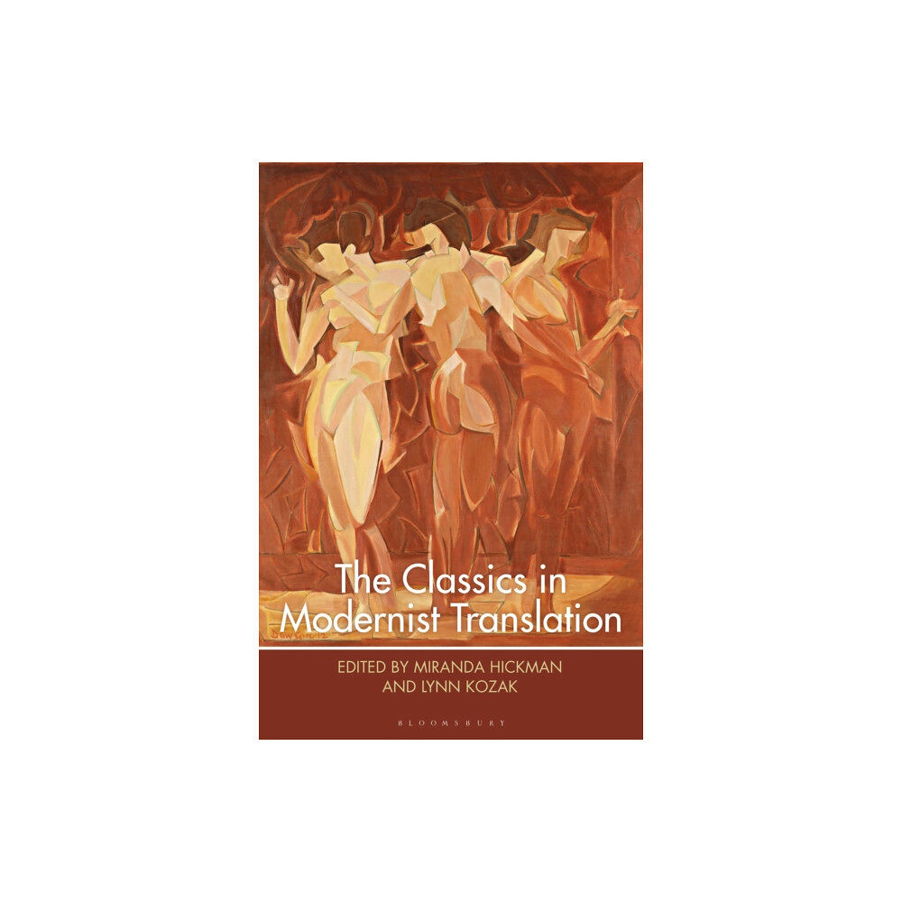 Bloomsbury Publishing PLC The Classics in Modernist Translation (inbunden, eng)