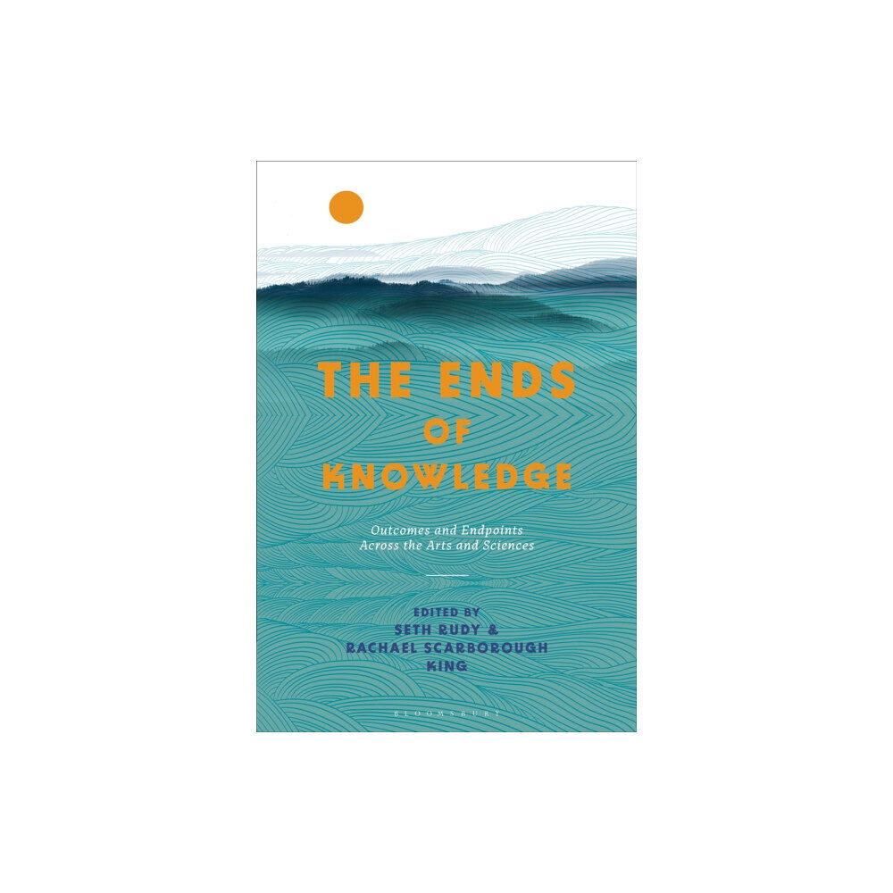 Bloomsbury Publishing PLC The Ends of Knowledge (häftad, eng)