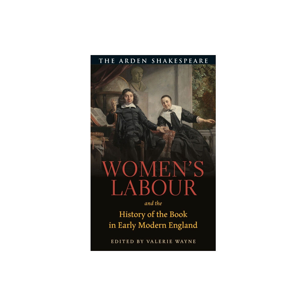 Bloomsbury Publishing PLC Women’s Labour and the History of the Book in Early Modern England (häftad, eng)