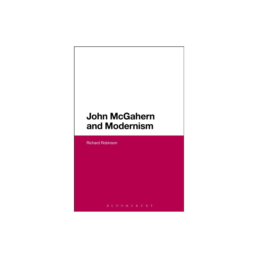 Bloomsbury Publishing PLC John McGahern and Modernism (häftad, eng)