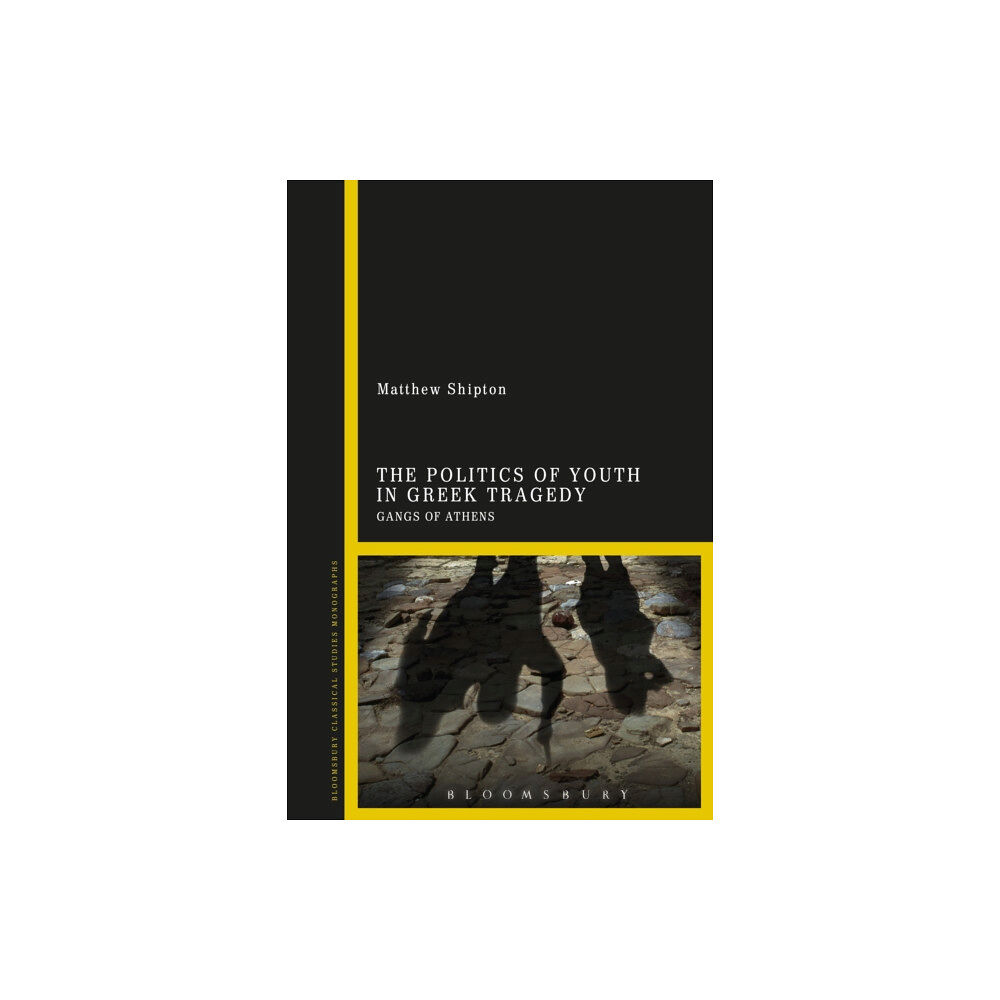 Bloomsbury Publishing PLC The Politics of Youth in Greek Tragedy (häftad, eng)