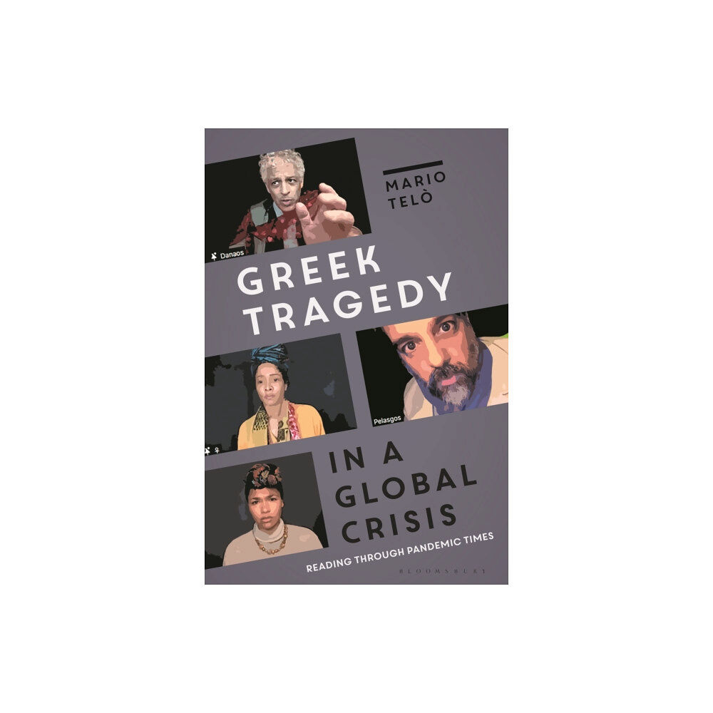 Bloomsbury Publishing PLC Greek Tragedy in a Global Crisis (inbunden, eng)