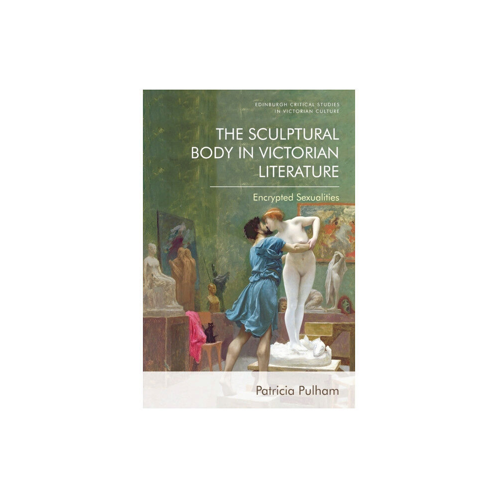 Edinburgh university press The Sculptural Body in Victorian Literature (häftad, eng)