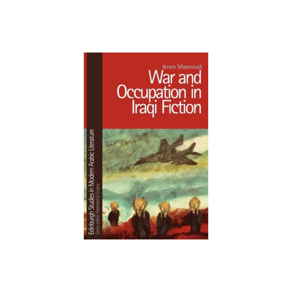 Edinburgh university press War and Occupation in Iraqi Fiction (häftad, eng)