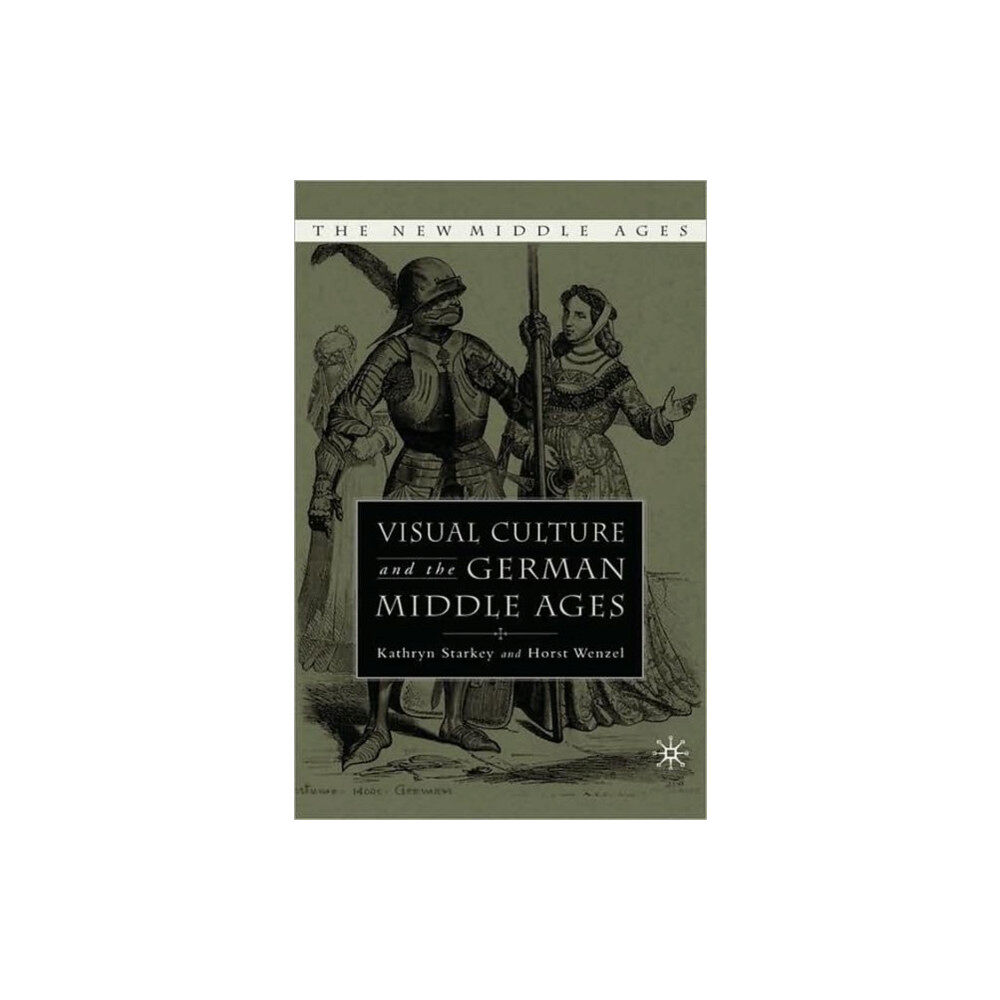 Palgrave USA Visual Culture and the German Middle Ages (inbunden, eng)