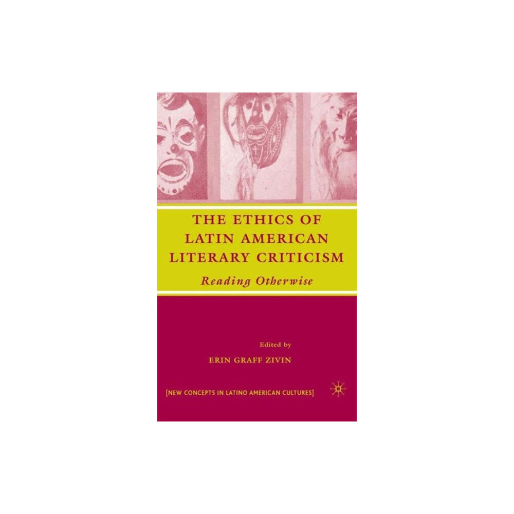 Palgrave USA The Ethics of Latin American Literary Criticism (inbunden, eng)