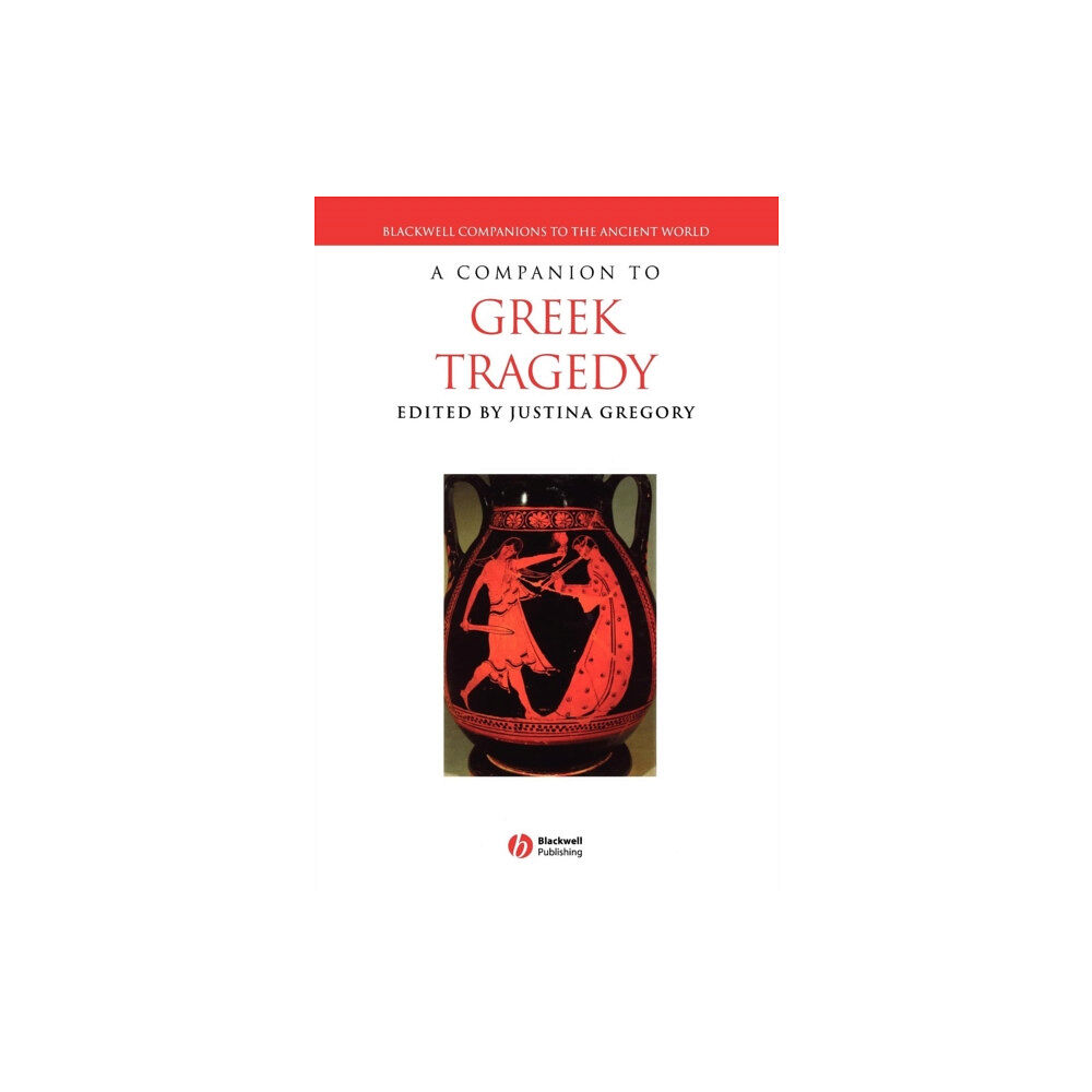 John Wiley And Sons Ltd A Companion to Greek Tragedy (inbunden, eng)